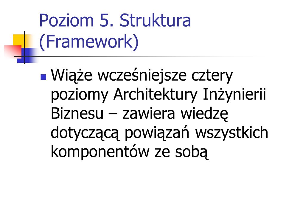Poziom 5. Struktura (Framework)