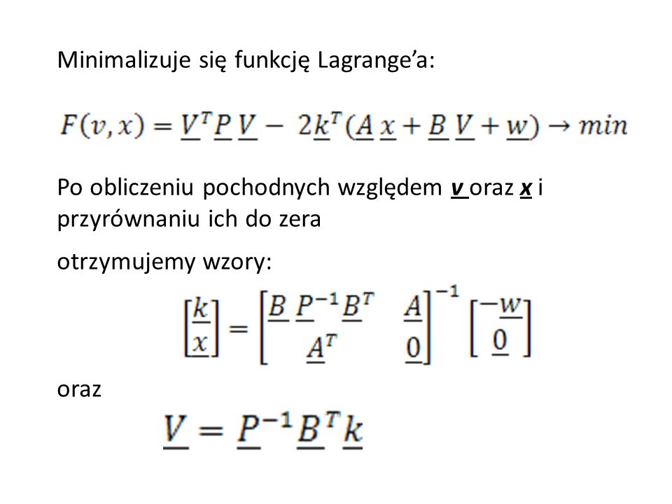 Minimalizuje się funkcję Lagrange’a: