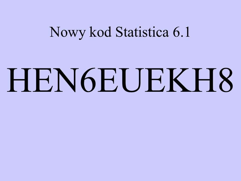 Nowy kod Statistica 6.1 HEN6EUEKH8