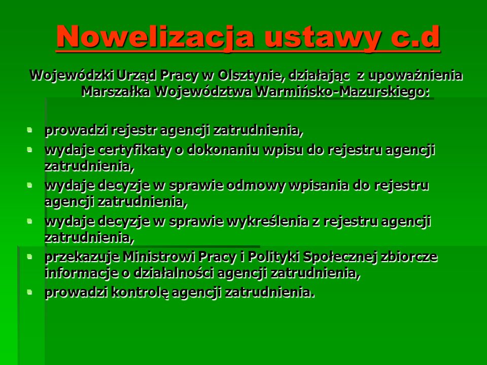 Nowelizacja ustawy c.d Wojewódzki Urząd Pracy w Olsztynie, działając z upoważnienia Marszałka Województwa Warmińsko-Mazurskiego: