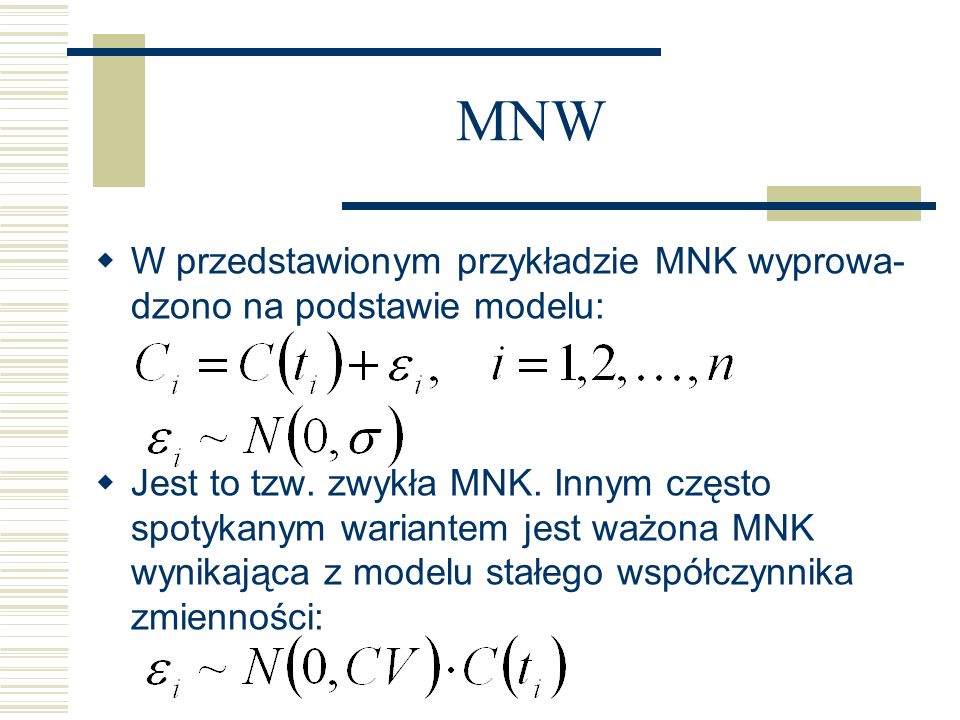MNW W przedstawionym przykładzie MNK wyprowa-dzono na podstawie modelu: