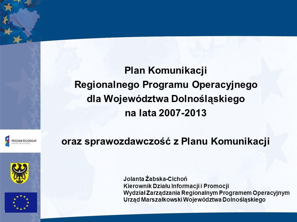 Plan Komunikacji Regionalnego Programu Operacyjnego dla Województwa Dolnośląskiego na lata oraz sprawozdawczość z Planu Komunikacji