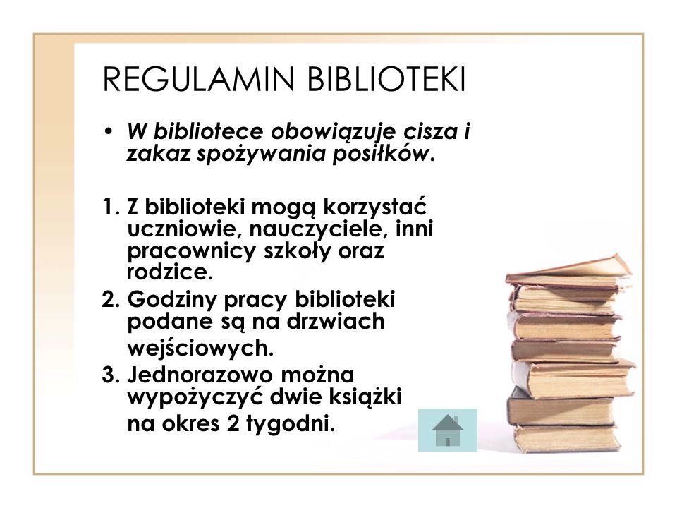 REGULAMIN BIBLIOTEKI W bibliotece obowiązuje cisza i zakaz spożywania posiłków.