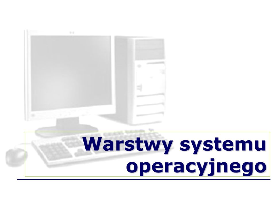 Warstwy systemu operacyjnego