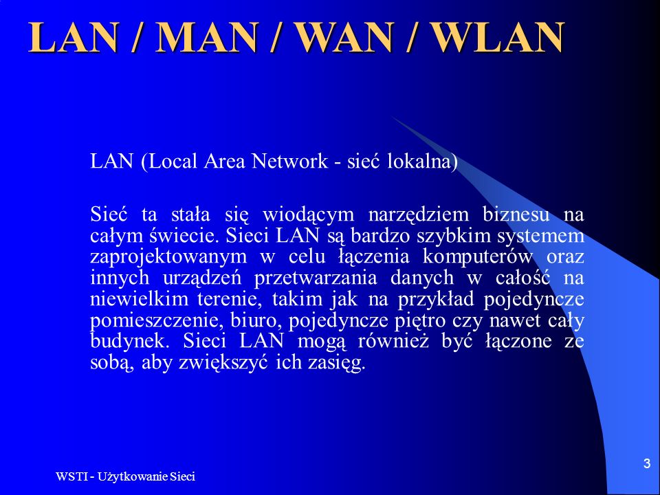 LAN / MAN / WAN / WLAN LAN (Local Area Network - sieć lokalna)