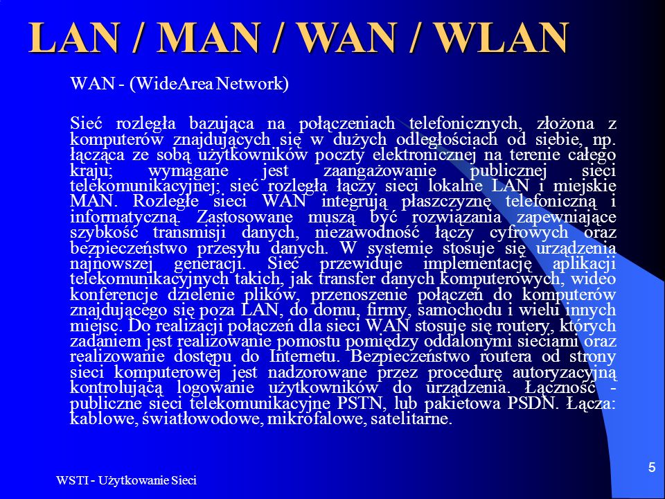 LAN / MAN / WAN / WLAN WAN - (WideArea Network)