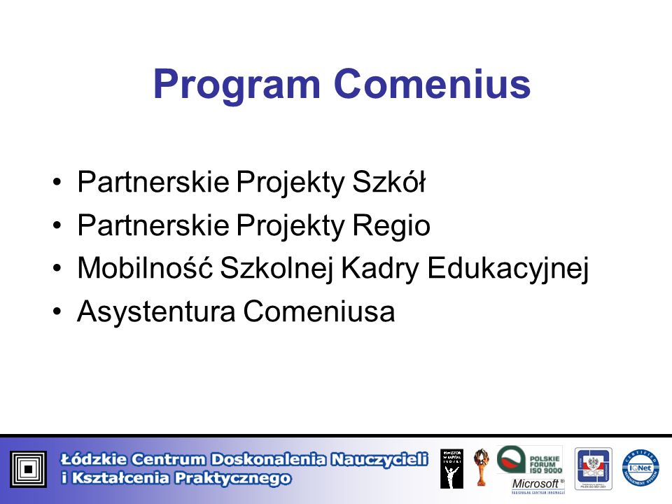 Program Comenius Partnerskie Projekty Szkół Partnerskie Projekty Regio