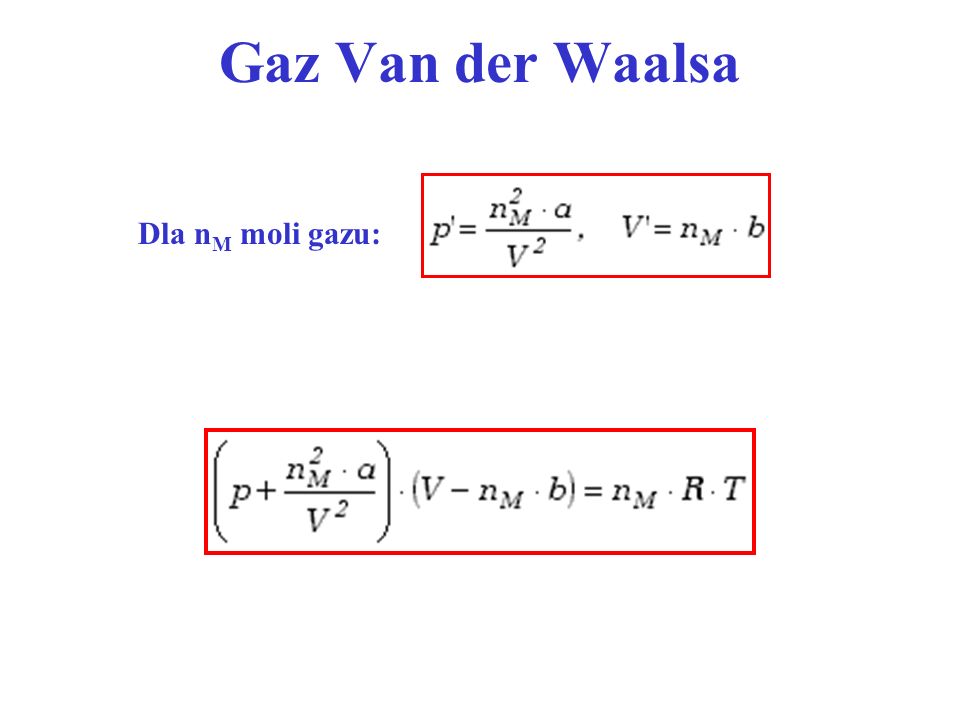 Gaz Van der Waalsa Dla nM moli gazu: