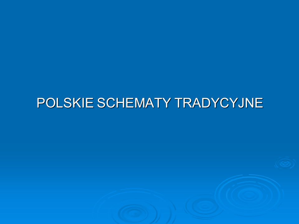 POLSKIE SCHEMATY TRADYCYJNE