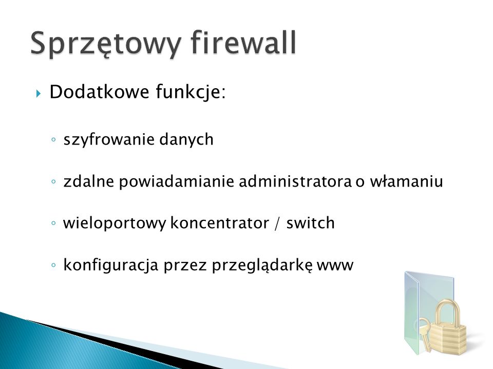 Sprzętowy firewall Dodatkowe funkcje: szyfrowanie danych