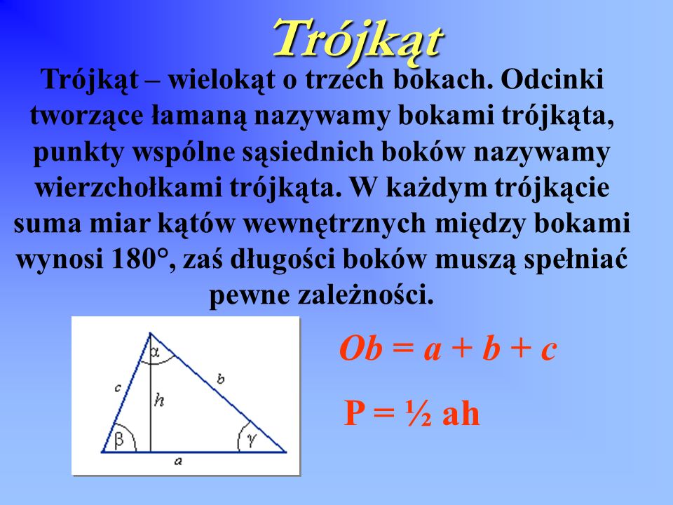 Trójkąt Ob = a + b + c P = ½ ah