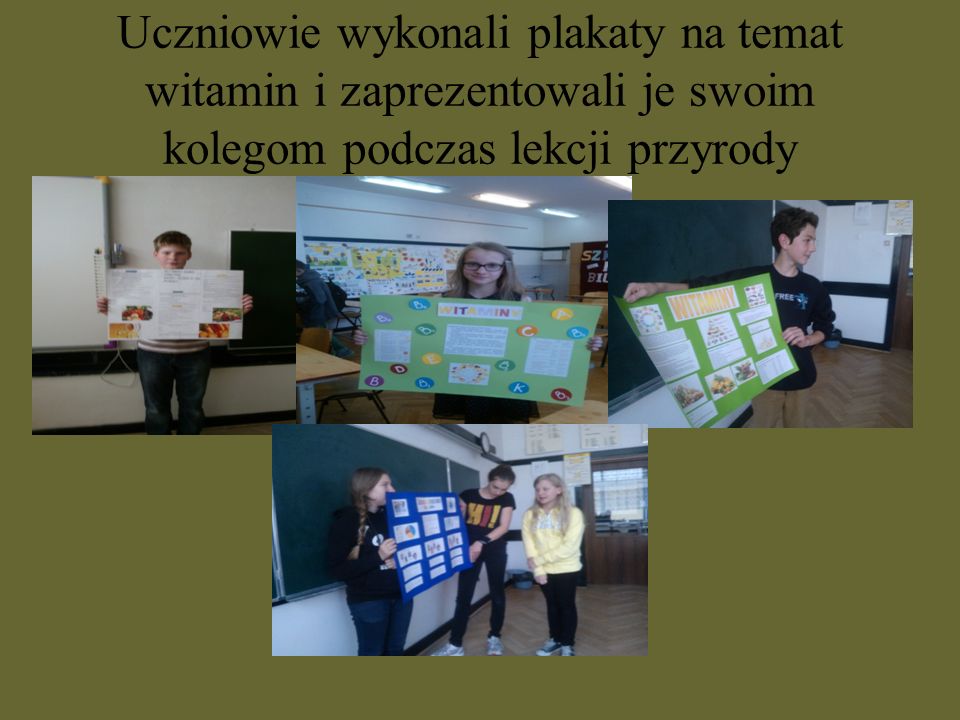Uczniowie wykonali plakaty na temat witamin i zaprezentowali je swoim kolegom podczas lekcji przyrody