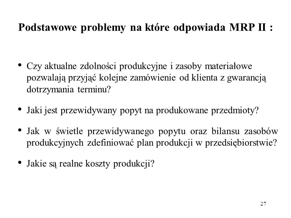 Podstawowe problemy na które odpowiada MRP II :