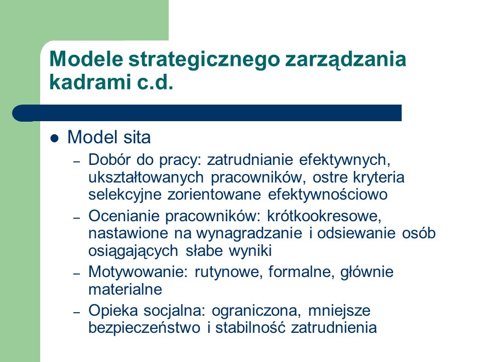 Modele strategicznego zarządzania kadrami c.d.