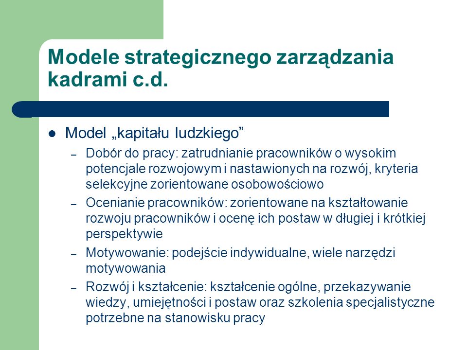 Modele strategicznego zarządzania kadrami c.d.