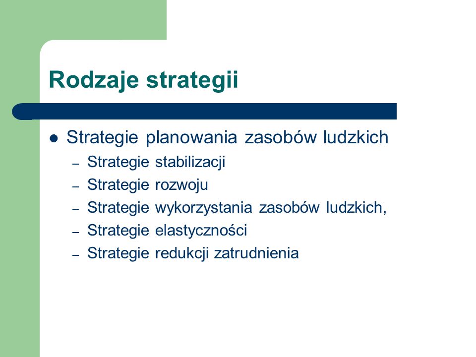 Rodzaje strategii Strategie planowania zasobów ludzkich