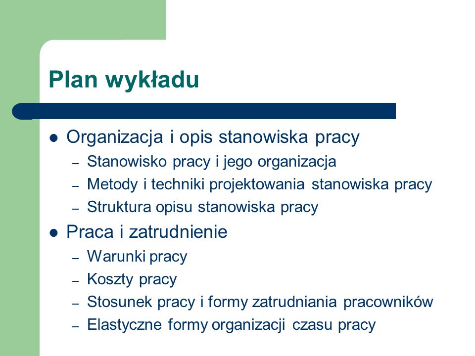 Plan wykładu Organizacja i opis stanowiska pracy Praca i zatrudnienie