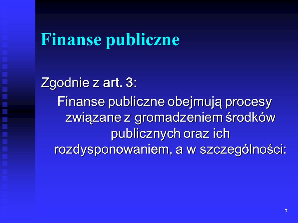 Finanse publiczne Zgodnie z art. 3: