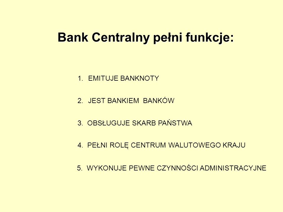 Bank Centralny pełni funkcje: