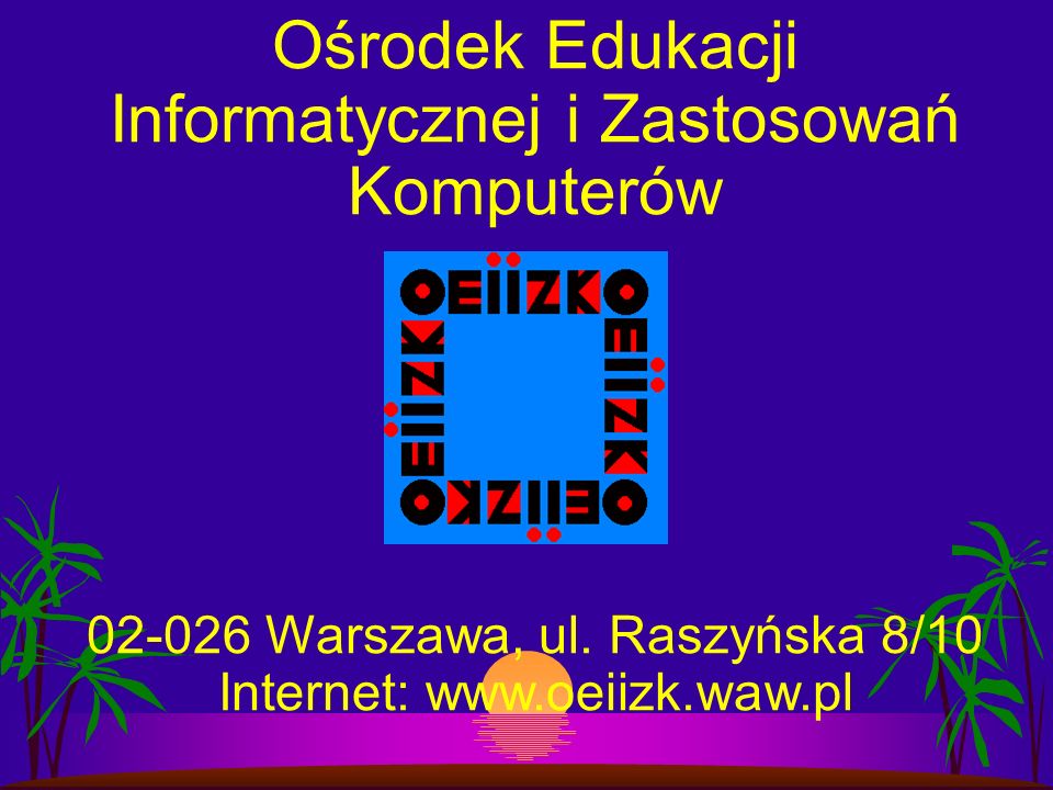 Ośrodek Edukacji Informatycznej i Zastosowań Komputerów Warszawa, ul.