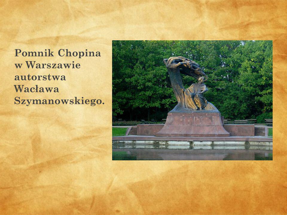 Pomnik Chopina w Warszawie autorstwa Wacława Szymanowskiego.