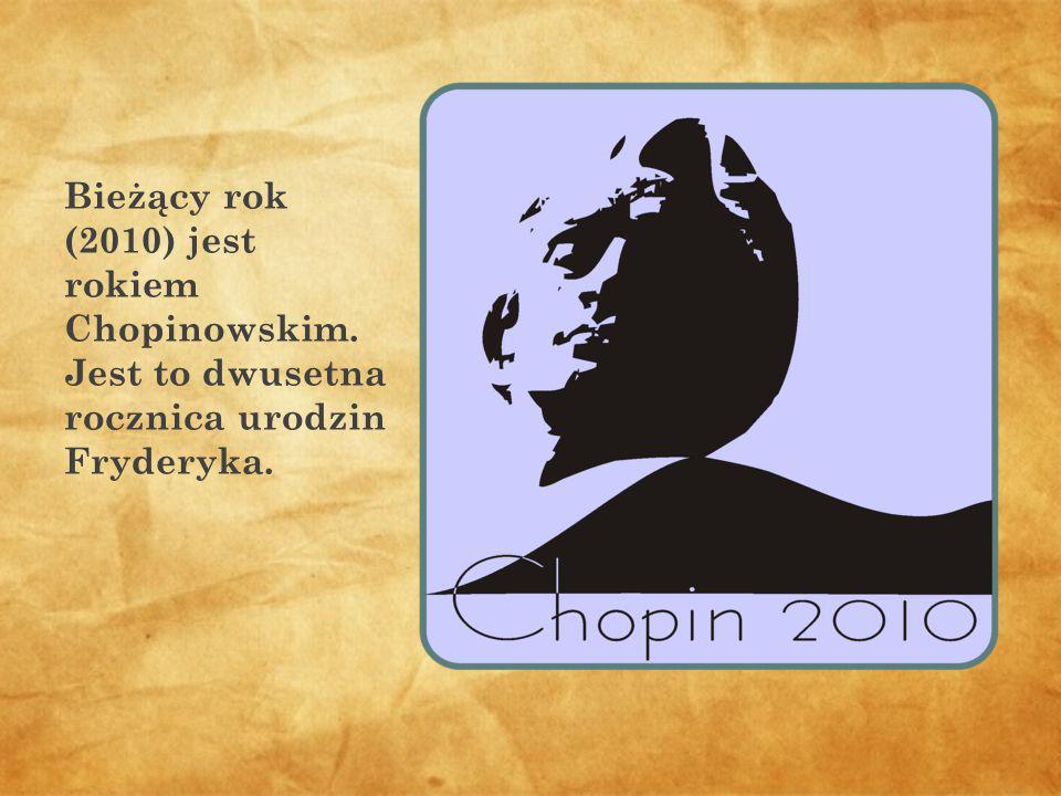 Bieżący rok (2010) jest rokiem Chopinowskim