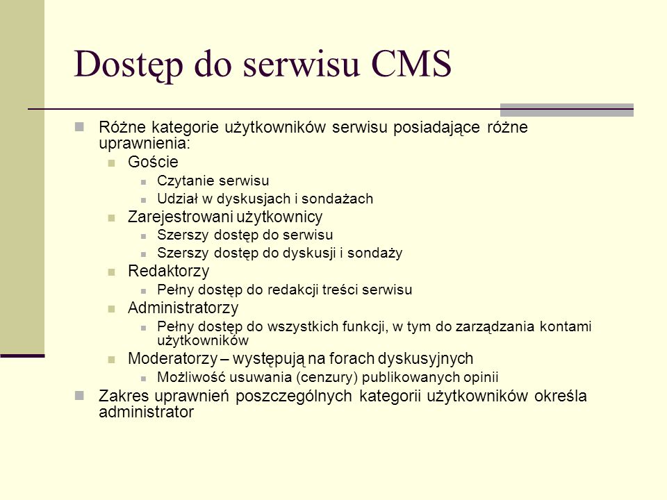 Dostęp do serwisu CMS Różne kategorie użytkowników serwisu posiadające różne uprawnienia: Goście. Czytanie serwisu.