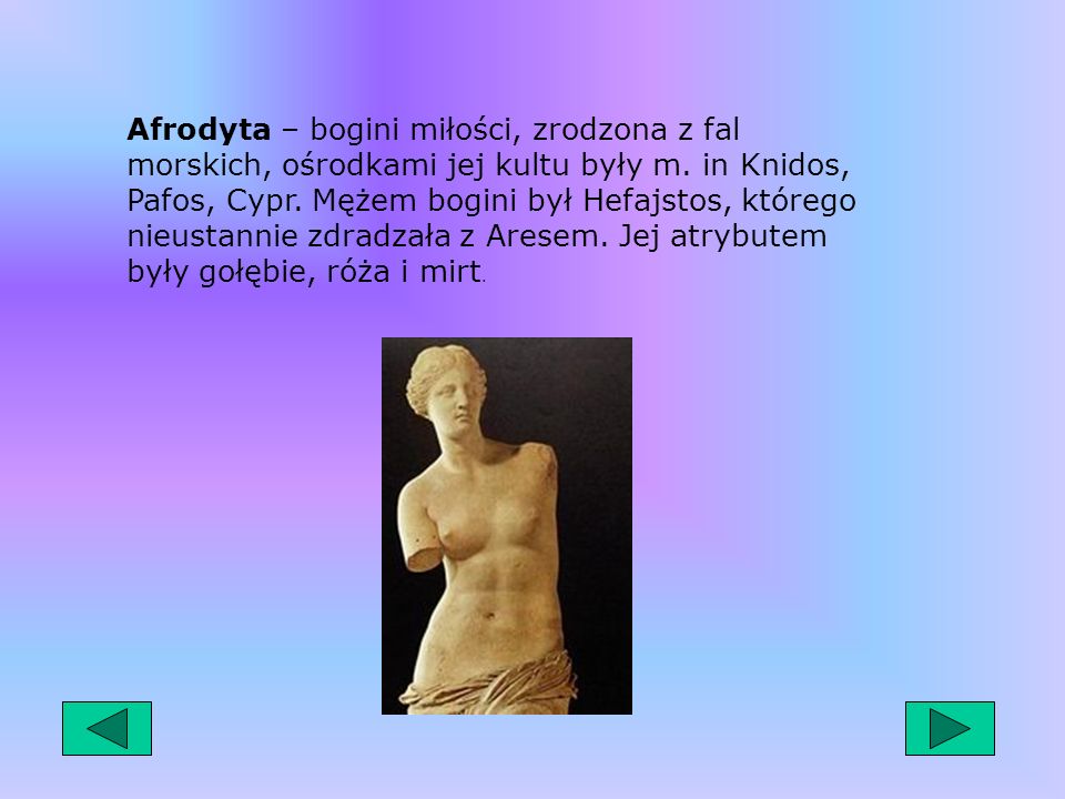 Afrodyta – bogini miłości, zrodzona z fal morskich, ośrodkami jej kultu były m.