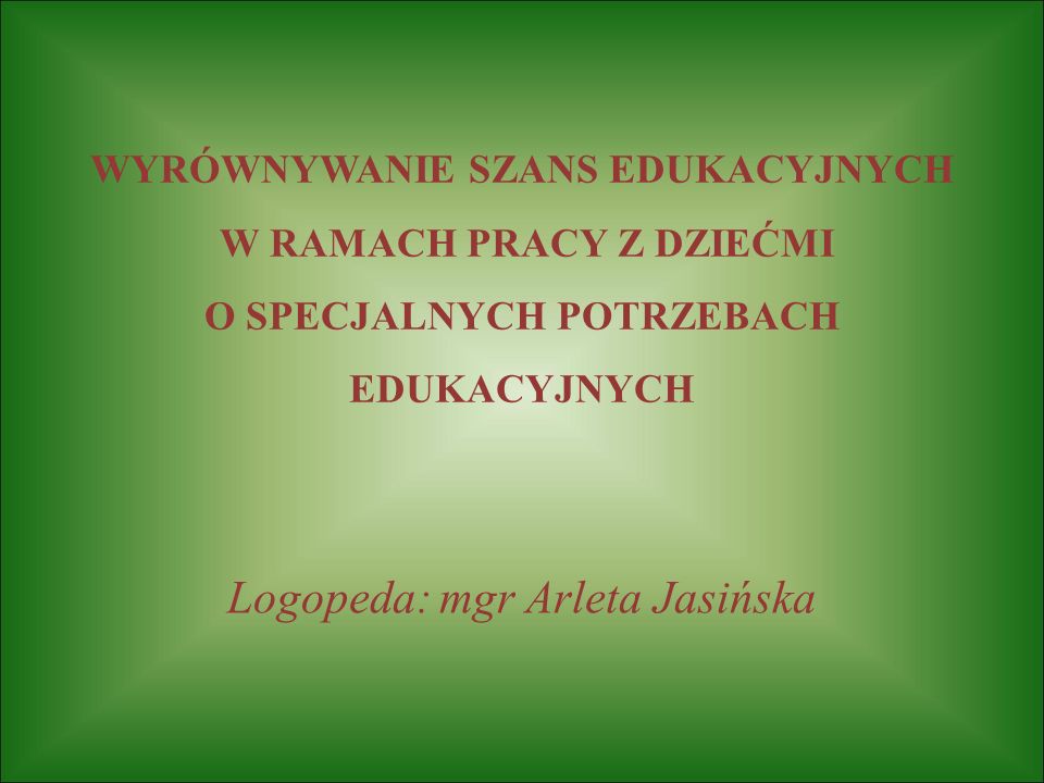 Logopeda: mgr Arleta Jasińska