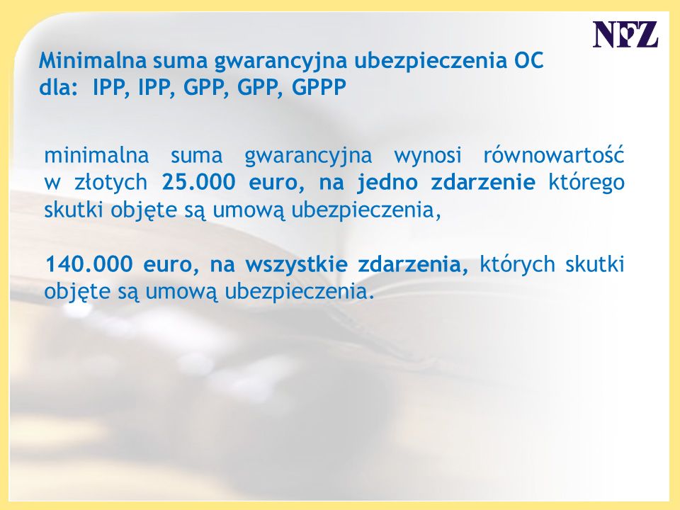 Minimalna suma gwarancyjna ubezpieczenia OC dla: IPP, IPP, GPP, GPP, GPPP