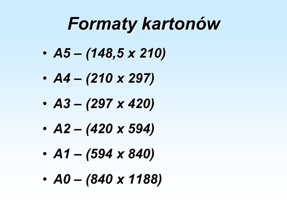Formaty kartonów A5 – (148,5 x 210) A4 – (210 x 297) A3 – (297 x 420)