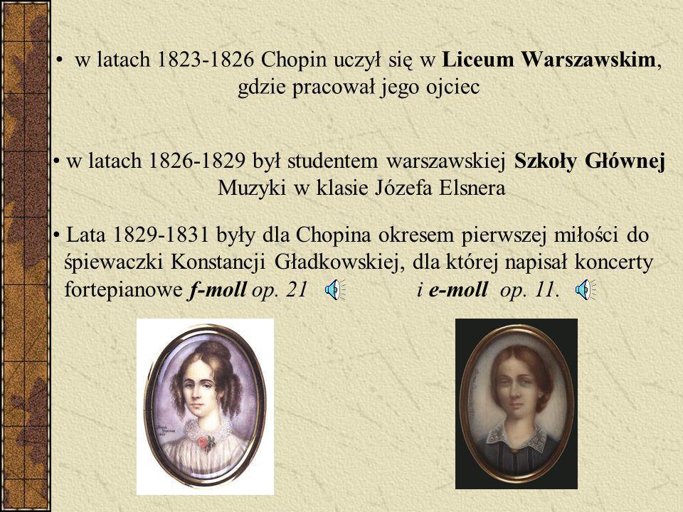 w latach Chopin uczył się w Liceum Warszawskim, gdzie pracował jego ojciec