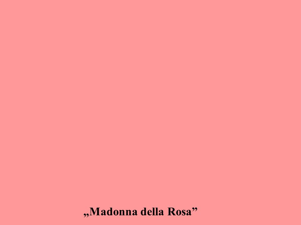 „Madonna della Rosa