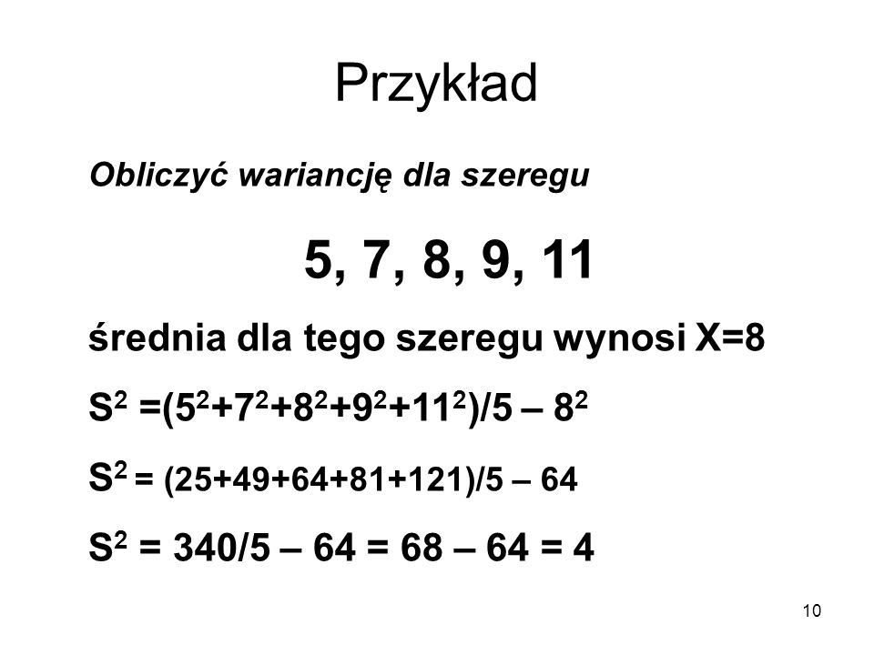 Przykład 5, 7, 8, 9, 11 średnia dla tego szeregu wynosi X=8