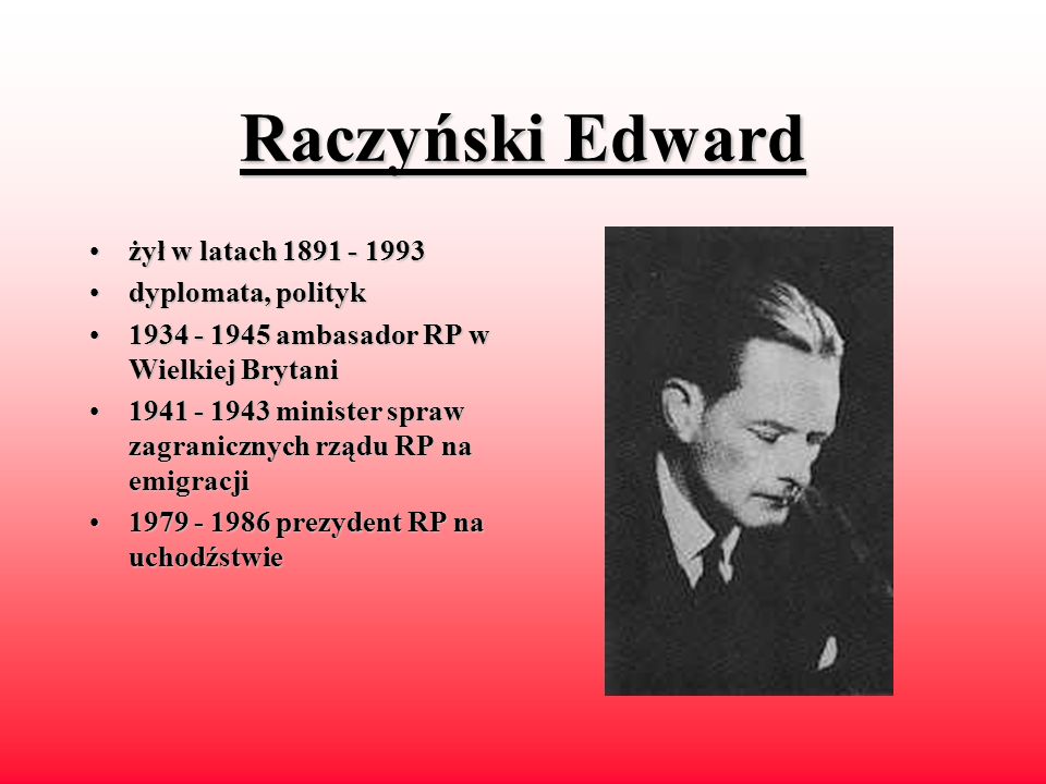 Raczyński Edward żył w latach dyplomata, polityk