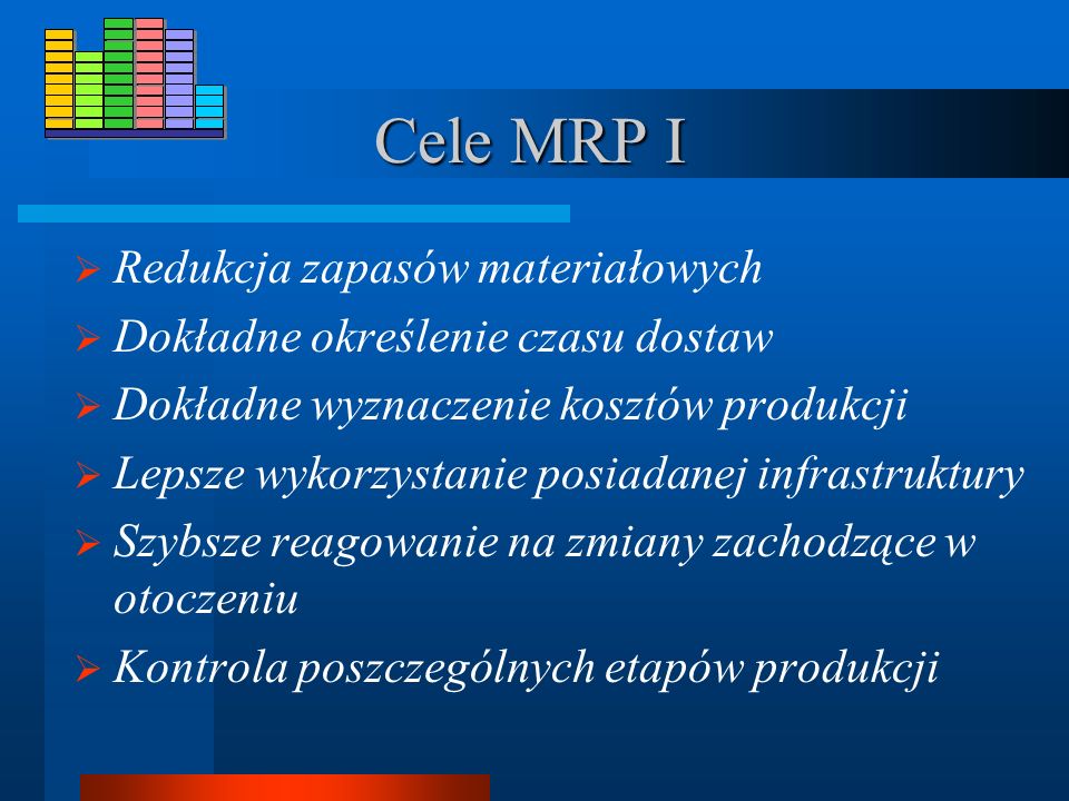 Cele MRP I Redukcja zapasów materiałowych