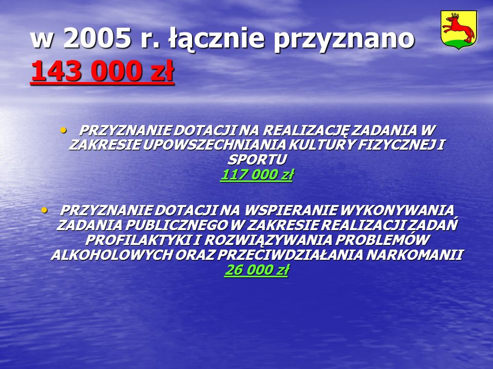 w 2005 r. łącznie przyznano zł