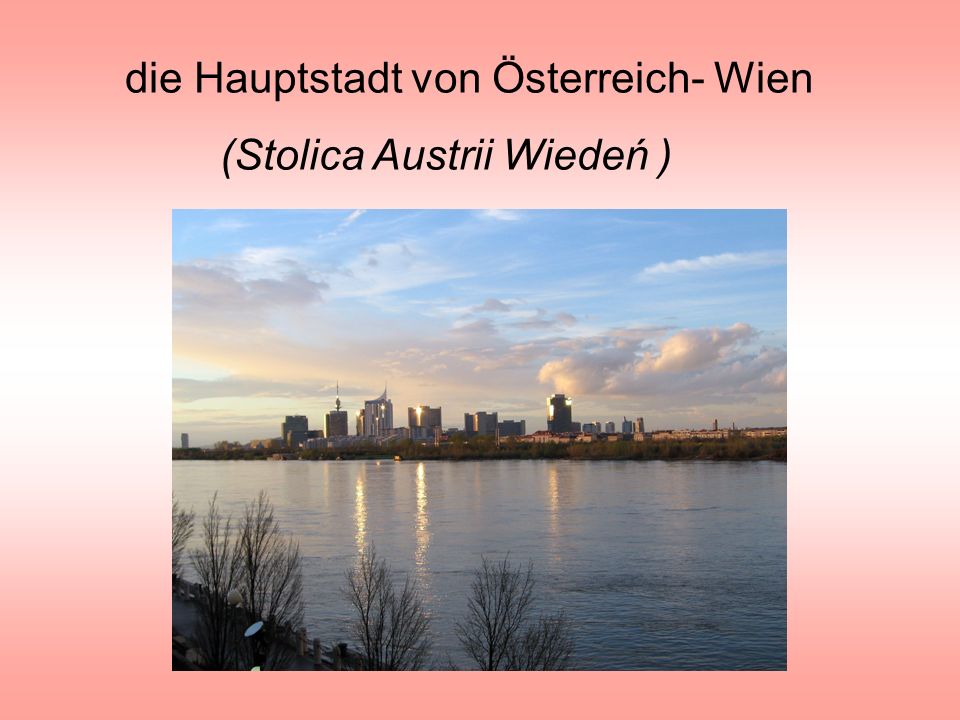 die Hauptstadt von Österreich- Wien (Stolica Austrii Wiedeń )