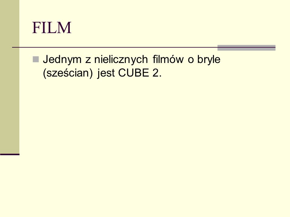 FILM Jednym z nielicznych filmów o bryle (sześcian) jest CUBE 2.