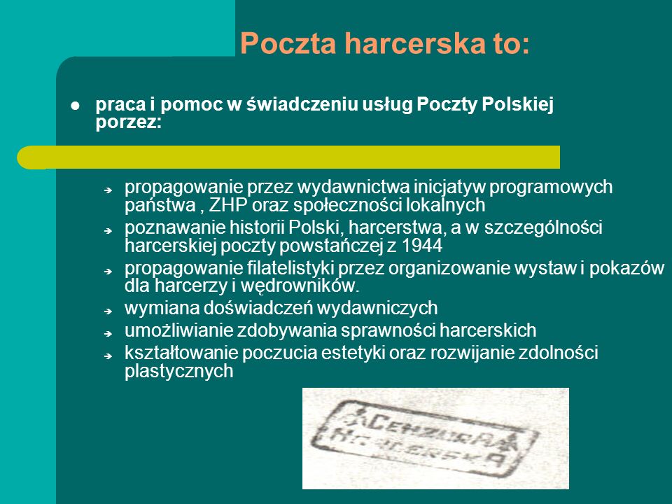 Poczta harcerska to: praca i pomoc w świadczeniu usług Poczty Polskiej porzez: