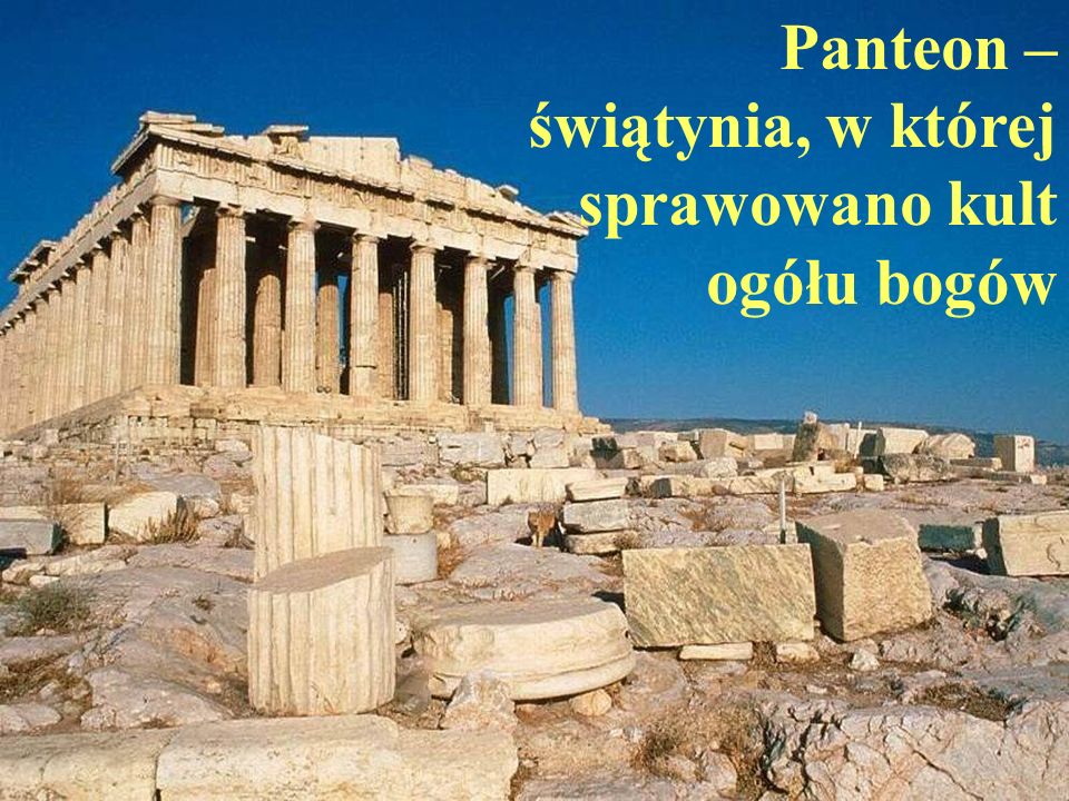Panteon – świątynia, w której sprawowano kult ogółu bogów