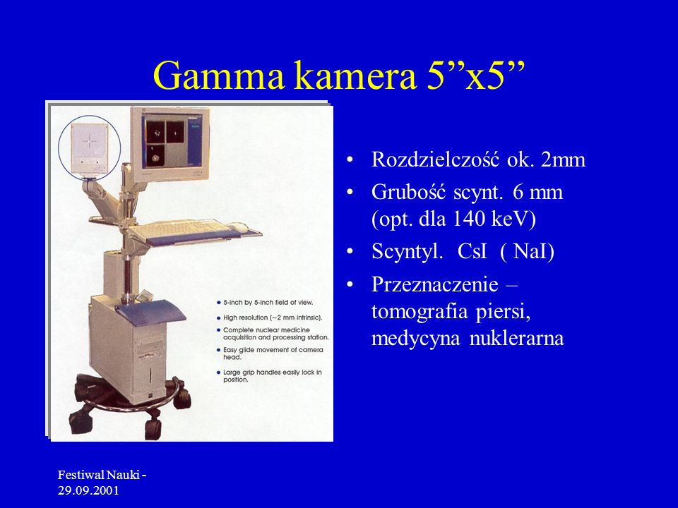 Gamma kamera 5 x5 Rozdzielczość ok. 2mm