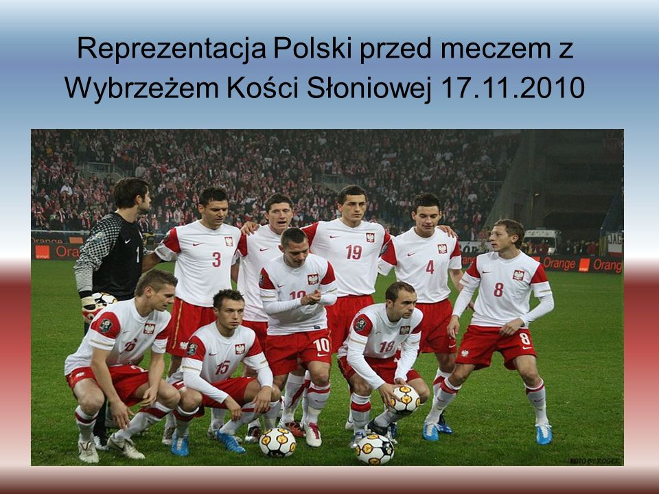 Reprezentacja Polski przed meczem z Wybrzeżem Kości Słoniowej