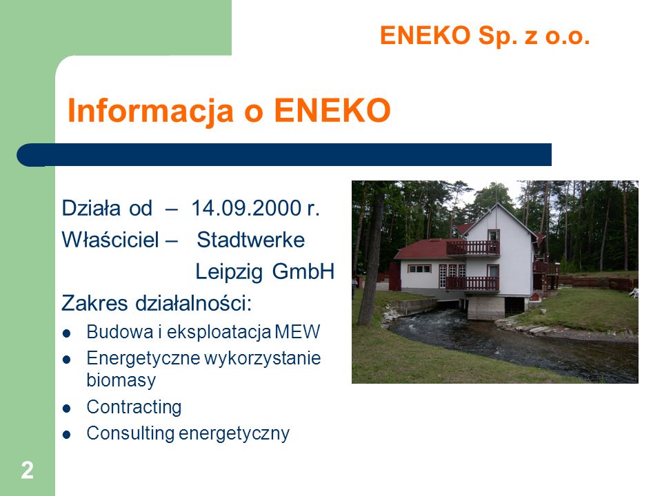 Informacja o ENEKO ENEKO Sp. z o.o. Działa od – r.
