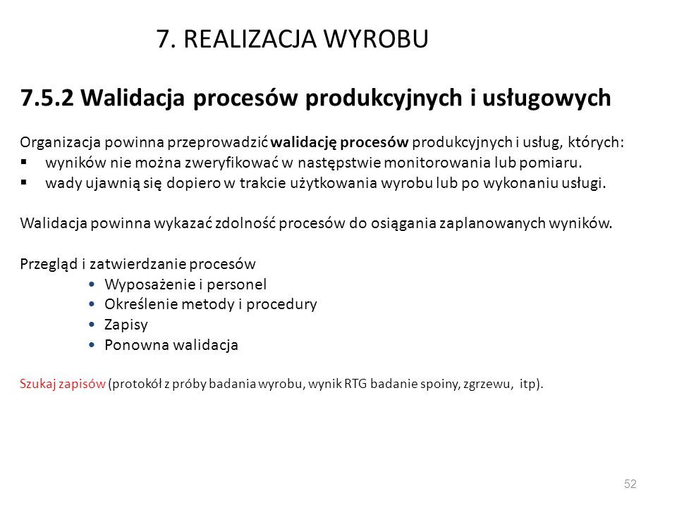 7. REALIZACJA WYROBU Walidacja procesów produkcyjnych i usługowych.