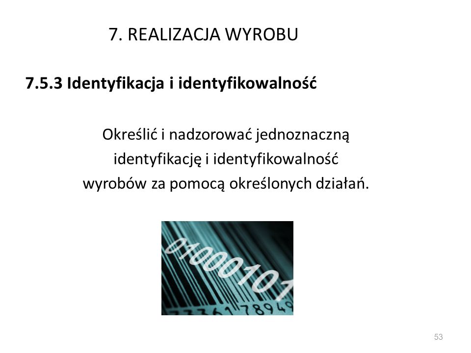 7. REALIZACJA WYROBU Identyfikacja i identyfikowalność