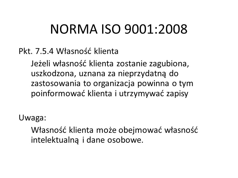 NORMA ISO 9001:2008 Pkt Własność klienta