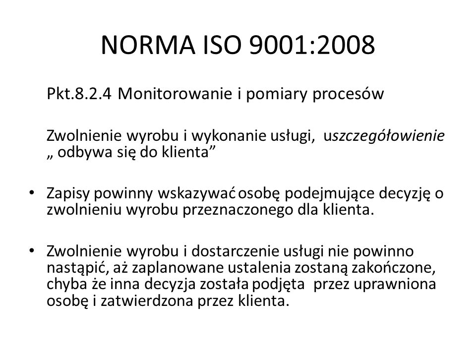 NORMA ISO 9001:2008 Pkt Monitorowanie i pomiary procesów