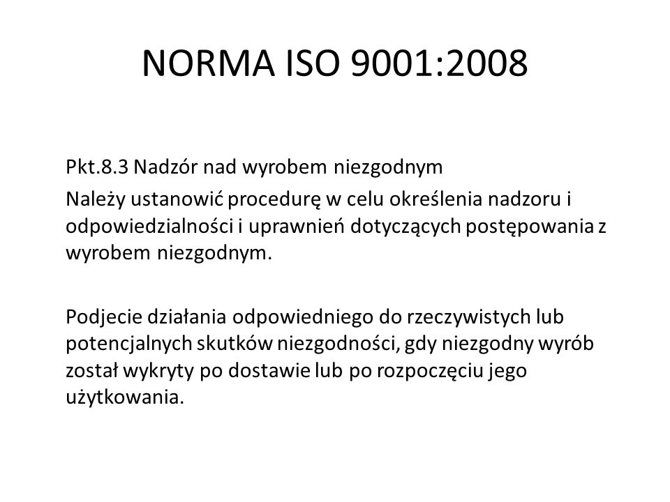 NORMA ISO 9001:2008 Pkt.8.3 Nadzór nad wyrobem niezgodnym