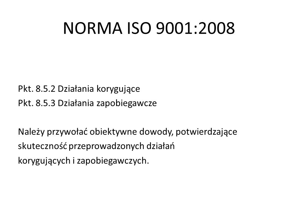 NORMA ISO 9001:2008 Pkt Działania korygujące